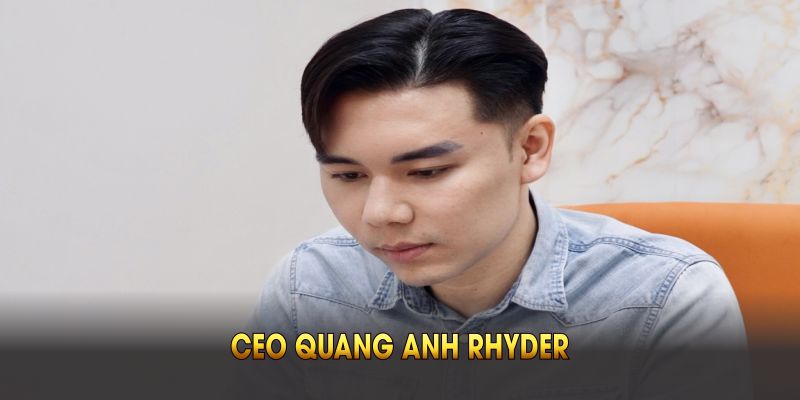 Tìm hiểu một số thông tin về CEO Quang Anh Rhyder