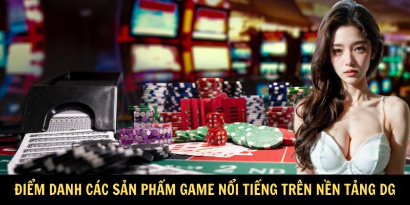 Điểm danh các game nổi tiếng trên nền tảng Dream Gaming