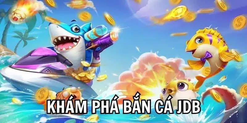 Nguồn gốc của JDB Bắn cá