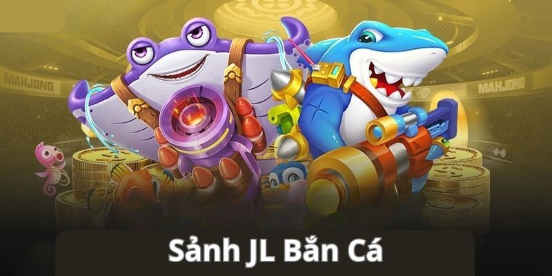 JL Bắn Cá - Thế Giới Đại Dương Đầy Xu, Săn Boss Cực Đã