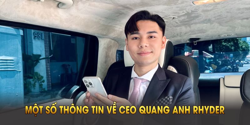 Các giai đoạn phát triển nhà cái của CEO Quang Anh Rhyder