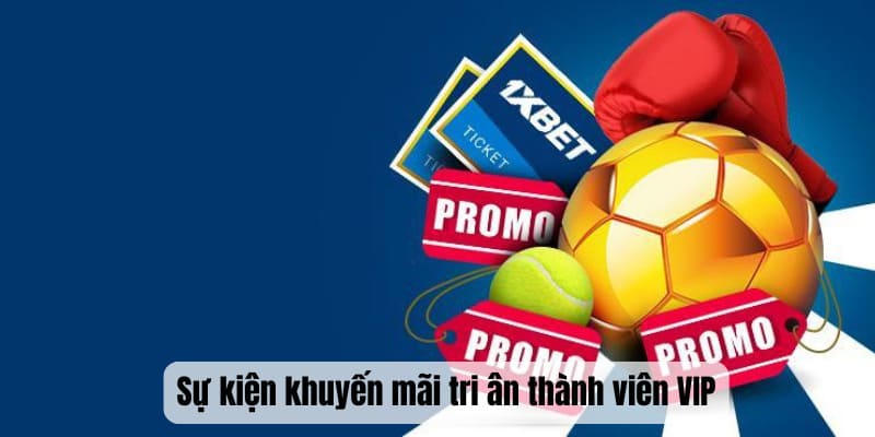 Sự kiện khuyến mãi tri ân thành viên VIP